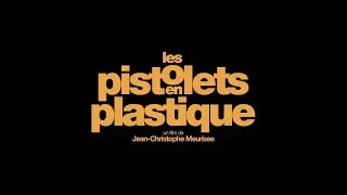 Les Pistolets en plastique (2024) - Bande annonce HD