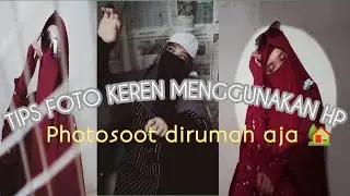 TIPS FOTO KEREN MENGGUNAKAN HP