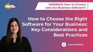 How to Choose the Right Software for Your Business: Key Considerations and Best Practices
