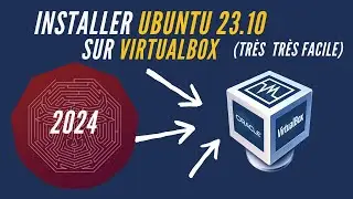 Comment installer ubuntu 23.10  sur virtualbox en 2024