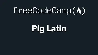 freeCodeCamp - Pig Latin