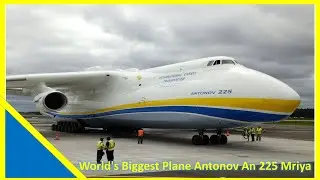 World's biggest plane Antonov An 225 Mriya