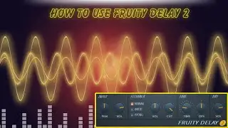 How to use Fruity Delay 2 - Fl Studio Tutorial 