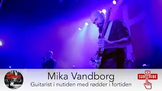 Mika Vandborg, Guitarist i nutiden med rødder i fortiden