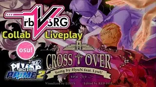[rbVSRG] HyuN - Cross†Over (feat. LyuU) (N1ckn1ght, SUPURAIT, vanilka) [osu!mania, Pump It Up]
