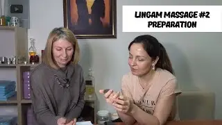 Lingam massage #2- preparation of the client