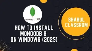 How to Install MongoDB 8 Latest Version on Windows (MongoDB Compass + MongoDB Shell)