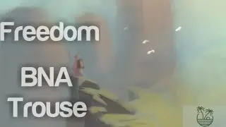 BNA Trouse - Freedom (Original Mix)