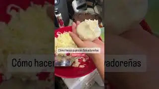 Cómo hacer pupusas Salvadoreñas paso a paso