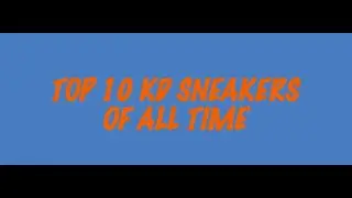 My Top 10 KD Sneakers