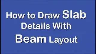 How to draw Slab Details With Beam Layout Plan