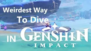 Very Weird way to Dive [Genshin]
