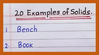 Examples of Solids | Names of Solids | in English | 10 Examples | 20 Examples of Solids