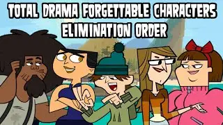 Total Drama Forgettable characters Elimination Order | James TD