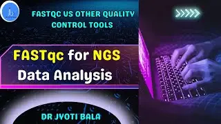 NGS Analysis| FASTQc for NGS Data Analysis| FastQC Vs other quality control tools | NGS | #ngs