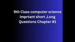 9th class computer science chapter 1 important questions | 9th important questions for exam 2023
