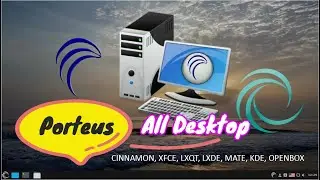 Porteus All Desktop | Cinnamon | XFCE | LXQt | LXDE | MATE | KDE | OpenBox