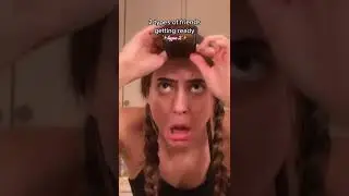 2 Types of Friends Getting Ready 