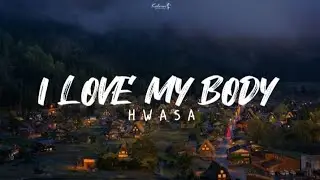 I Love My body - HWASA (romanized lyrics)