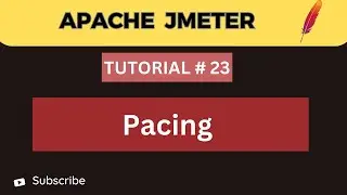 JMeter Tutorial 23  | How to setup realistic performance test-PACING