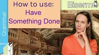 Causatives: Have Something Done - Learn easily this useful phrase - including FREE Grammar quiz
