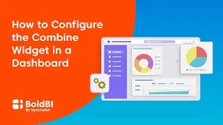 How to Configure the Combine Widget in a Dashboard