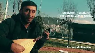 Cafer İnce, Mehrac Müslümoglu yaralarım