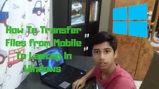 How To Transfer Files From Mobile To Laptop ( WINDOWS) | ROBO PHOENIX