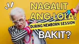 Nagalit si Lola During Newborn Session