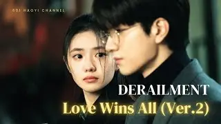 Derailment FMV - Love Wins All (Ver. 2)
