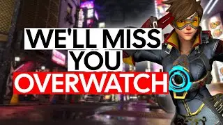 Goodbye Overwatch, You will be missed.