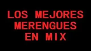 Super Mix Merengue Clásico Para Bailar