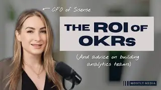 The ROI of OKRs (and Advice on Building Analytics Teams) with Sisense CFO Alyssa Shadinger