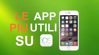 Le APP più UTILI da scaricare su IOS 11