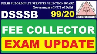 DSSSB Fee Collector 99/20 Exam Date | Subham Sen