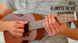 Joji - Glimpse of Us EASY Ukulele Tutorial With Chords / Lyrics