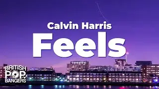 Calvin Harris - Feels (Lyrics) ft. Pharrell Williams, Katy Perry, Big Sean