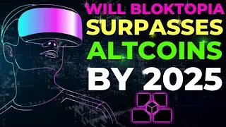 Will Bloktopia BLOK Coin Surpass ALTCOIN by 2025 || Bloktopia Reaching $1