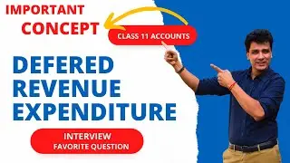 Deferred Revenue Expenditure | Basic Accounting Term | Meaning and Concept | Important Concept