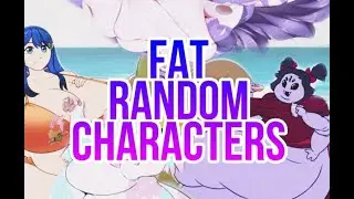 FAT RANDOM CHARACTERS