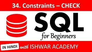 33. SQL for Beginners - CHECK Constraint (Hindi)