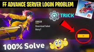 Free Fire Advance Server Login Problem |FF Advance Server Download Failed Retry Error Problem Solved