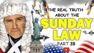 THE REAL TRUTH ABOUT THE SUNDAY LAW - PART 3B | THE SABBATH