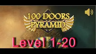 100 Doors Pyramid Level 1 - 20 Walkthrough прохождение
