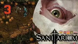 | SANITARIUM | ЭПИЗОД 3 - НЕВИННЫЕ СИРОТЫ. ЧАСТЬ 2.