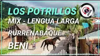 LOS POTRILLOS MIX - LENGUA LARGA RURRENABAQUE BENI