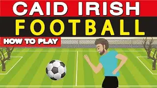 How to Play Caid Irish Football
