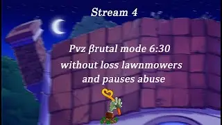 Try beat pvz brutal mode with extreme challenge (stream 4)