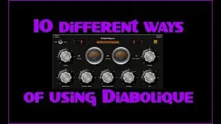 10 different ways of using Diabolique (Free VST plugin)