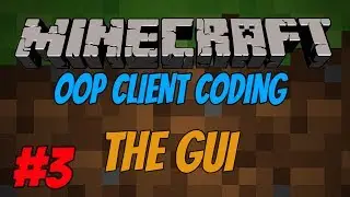 Coding an OOP Minecraft Client: E03 - Coding the GUI